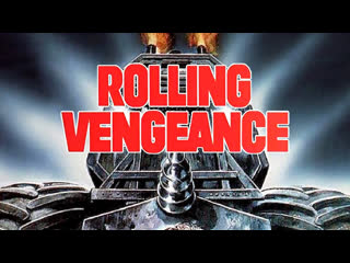 1987 - revenge on wheels / rolling vengeance